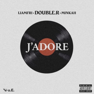 J'adore (feat. Minkah & Liam Fri) - Single