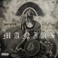MANIAX (feat. ETO & DJ Chris Villa) - Single - 3rd Wrld