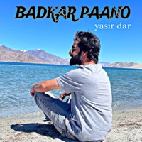 BADKAR PAANO - Single - Yasir Dar