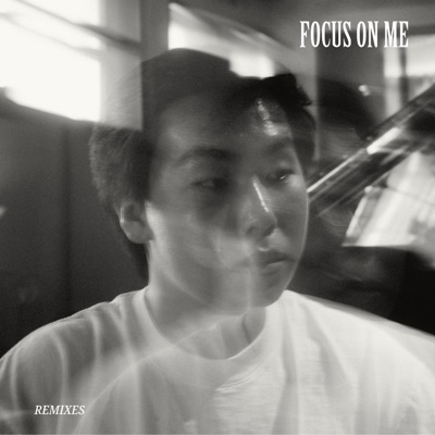 Focus On Me (Remixes) - EP