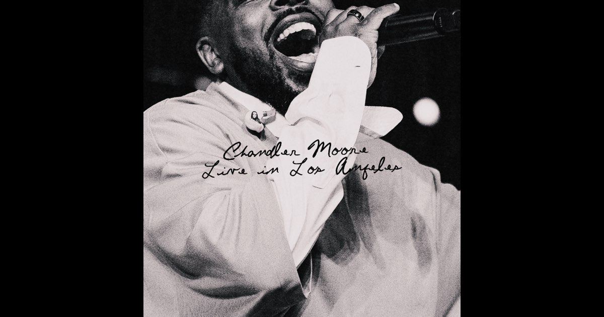 Chandler Moore: Live in Los Angeles - Chandler Moore