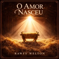 O Amor Nasceu - Single - Rawfy Welton