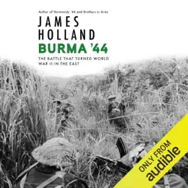 Burma '44: The Battle That Turned World War II in the East (Unabridged)