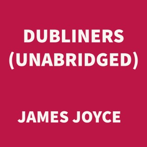 Dubliners (UNABRIDGED)