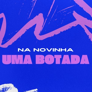 Na Novinha uma Botada