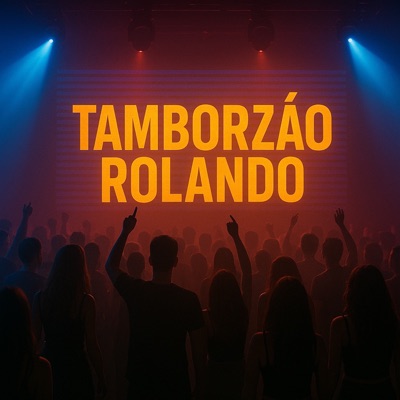 Tamborzão Rolando - Single