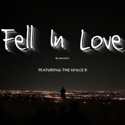Fell In Love (feat. The Uncle B) - Single