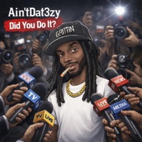Did You Do It - Single - AintDat3zy