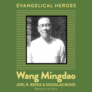 Wang Mingdao: Evangelical Hero