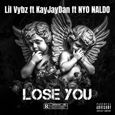 LOSE YOU (feat. NYO Naldo & lil vybz) - Single