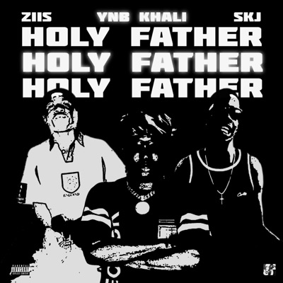 Holy Father (feat. SKJ & ziis) - Single