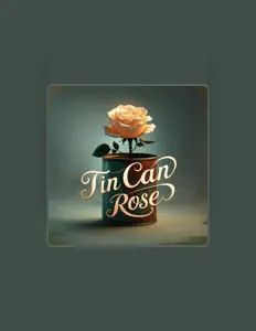 TIn Can Rose을(를) 듣고, 뮤직 비디오를 보고, 약력을 읽고, 투어 일정 등을 확인하세요!