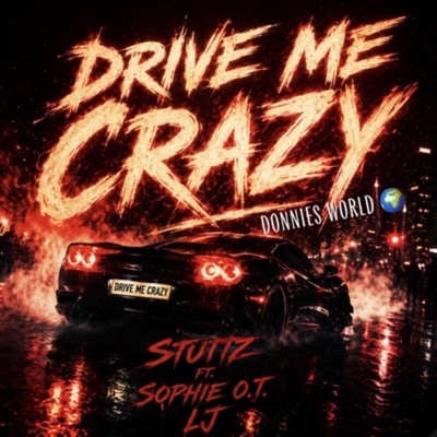DRIVE ME CRAZY (feat. Sophie OT & LJ) - Single
