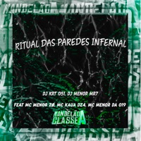 Ritual das Paredes Infernal (feat. MC MENOR ZO, MC MENOR DA 019 & MC KAUA DZ4) - Single - DJ KRT 051 & DJ MENOR MR7