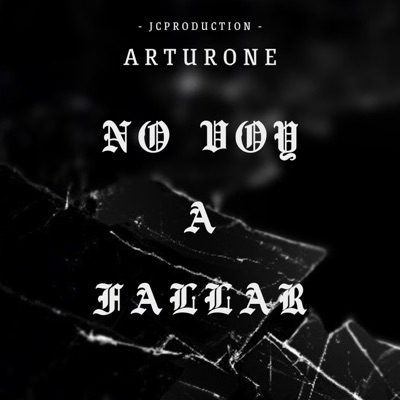 No Voy a Fallar x ArturOne - Single