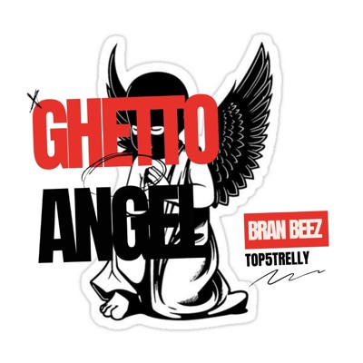 Ghetto Angel (feat. Topfivetrelly) - Single