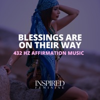 Blessings Are On Their Way | 432 Hz Affirmation Song - Single - Inspired Feminine