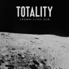 Totality (Crown-Lites Dub) - Single