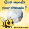 Laura Monnier - Quel monde pour demain?