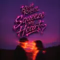 Squeeze My Heart