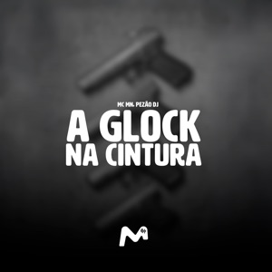 A Glock na Cintura