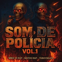 Som de Polícia, Vol.1 - EP - Mike 01 Rap, Matos Rap & Tuboybeats