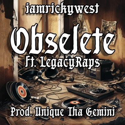 Obselete (feat. LegacyRaps & Unique Tha Gemini) - Single