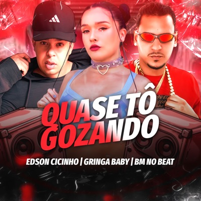 Quase Tô Gozando - Single
