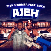 Ajeh (feat. Buka) - Single - Ejyk Nwamba