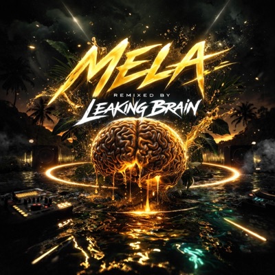 MELA (LEAKING BRAIN Remix) - Single