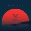 Keep on rising