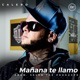 Mañana Te Llamo Single