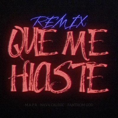 Que Me Hiciste (feat. M.A.P.R & Fanthom God) [Remix] - Single