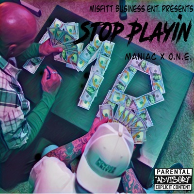 Stop Playin (feat. Maniac & O.N.E) - Single