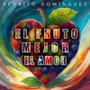 El Fruto Mejor el Amor - Single