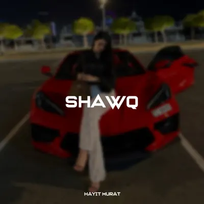 Listen to Shawq - Single by Hayit Murat