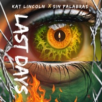 Last Days - Single - Kat Lincoln & Sin Palabras