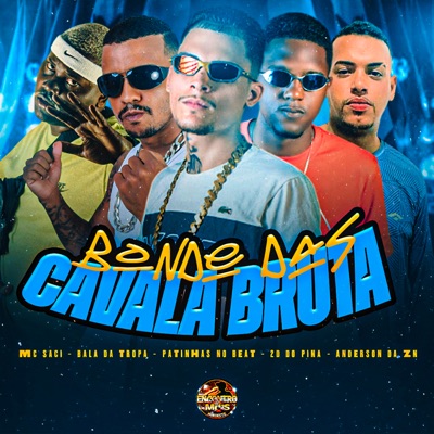 Bonde das Cavala Bruta (feat. MC Saci & Anderson Da ZN) - Single