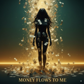 Money Flows To Me