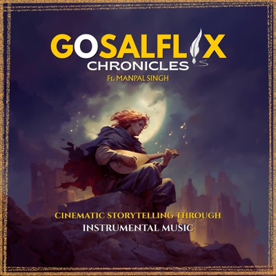 GOSALFLIX CHRONICLES (feat. Manpal Singh) - EP
