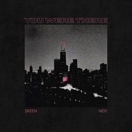 You Were There Skeen & Neiv