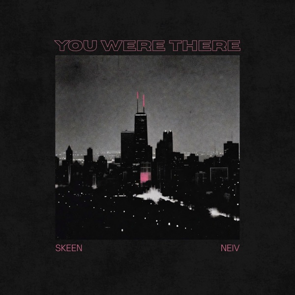 You Were There