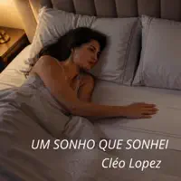 Um sonho que sonhei — Cléo Lopez
