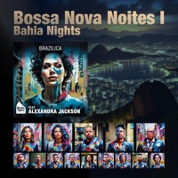 Brazilica (feat. Alexandra Jackson, Larry Dunn, Larry Williams, Curtis King Jr., Darryl Jones, Maestro Charles Floyd, The Bossa Nova Noites Orquestra & Ricardo Silveira) [Radio Edit] - Single - Bossa Nova Noites