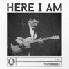 Here I Am (Live) [feat. Open Door Worship] - Troy Brewer