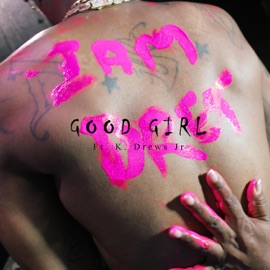 Good Girl (feat. K. Drews Jr) [Radio Edit] Iamdret