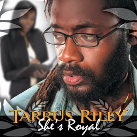 She's Royal Tarrus Riley