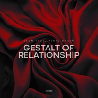Gestalt of Relationship - Single - Leen Vice & Denis Bravo