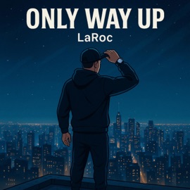 ONLY WAY UP LaRoc