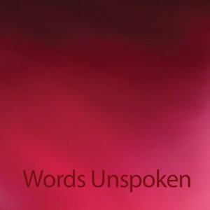 Words Unspoken